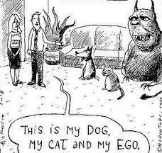 my dog, my cat and my ego